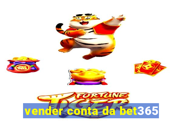 vender conta da bet365